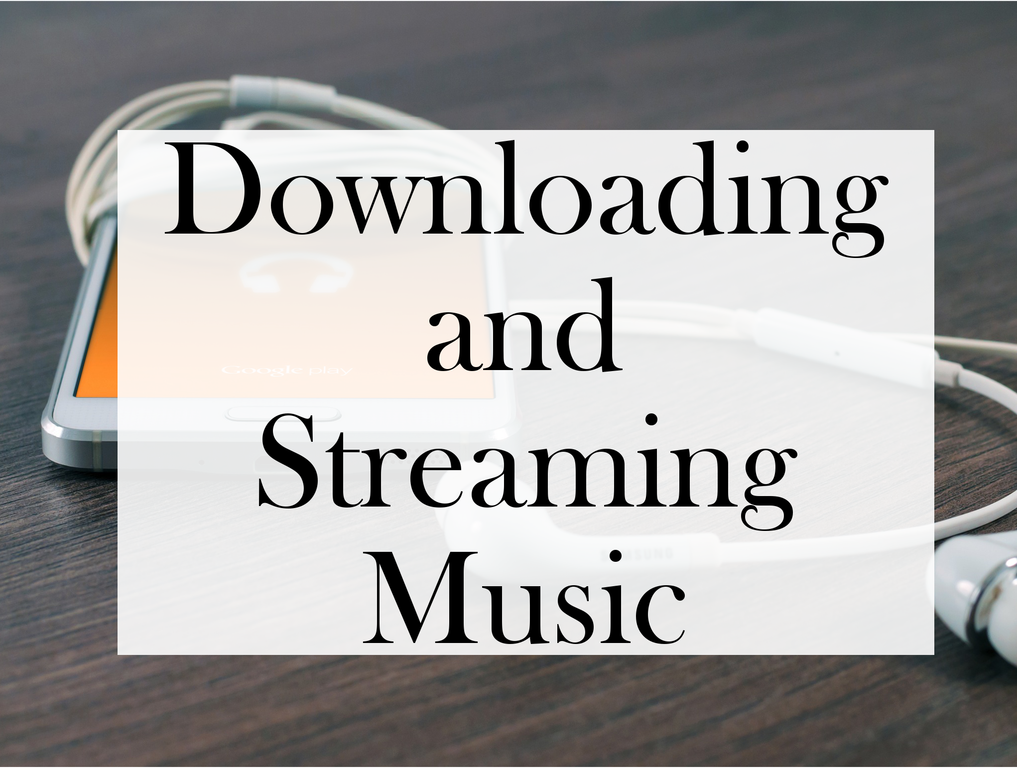 downloading and streaming music