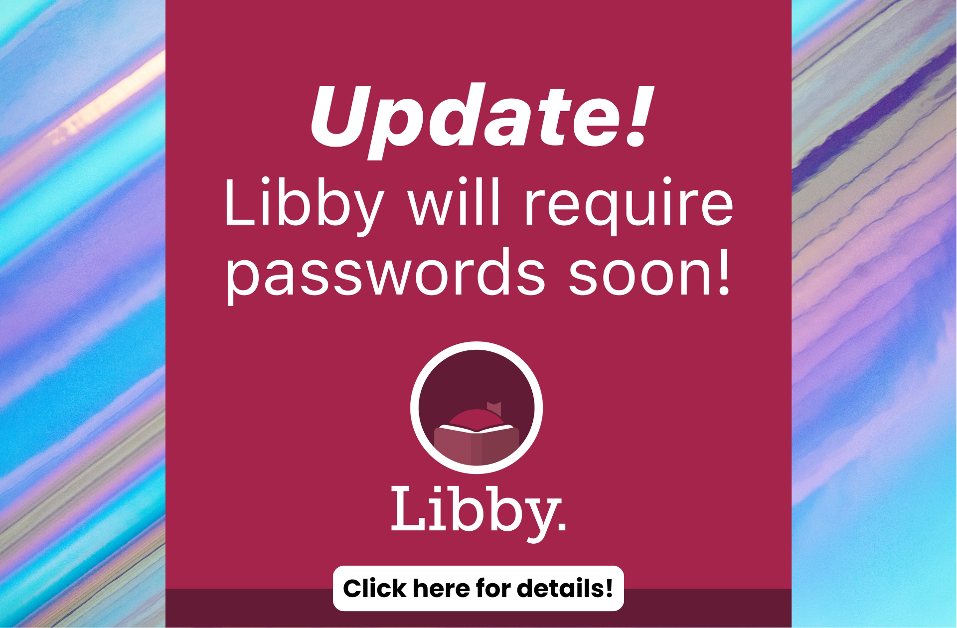 Libby Password Update!